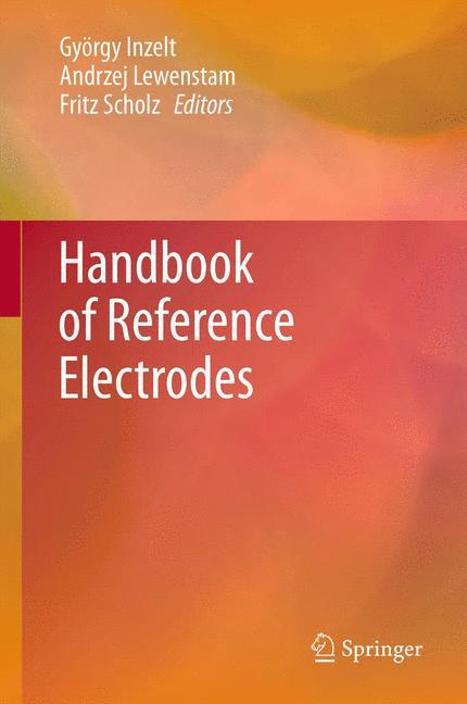 Handbook of Reference Electrodes - Inzelt, György|Lewenstam, Andrzej|Scholz, Fritz