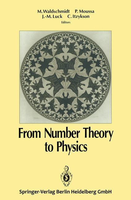 From Number Theory to Physics - Waldschmidt, Michel|Moussa, Pierre|Luck, Jean-Marc|Itzykson, Claude|Cartier, P.|Bost, J.-B.|Cohen, H.|Zagier, D.|Gergondey, R.|Stark, H. M.|Reyssat, E.|Beukers, F.|Christol, G.