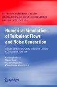 Numerical Simulation of Turbulent Flows and Noise Generation - Brun, Christophe|JuvÃƒÂƒÃ‚Â©, Daniel|Manhart, Michael|Munz, Claus-Dieter|SchrÃƒÂƒÃ‚Â¶der, W.