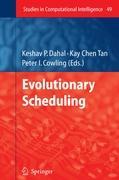 Evolutionary Scheduling - Dahal, Keshav|Tan, Kay Chen|Cowling, Peter I.