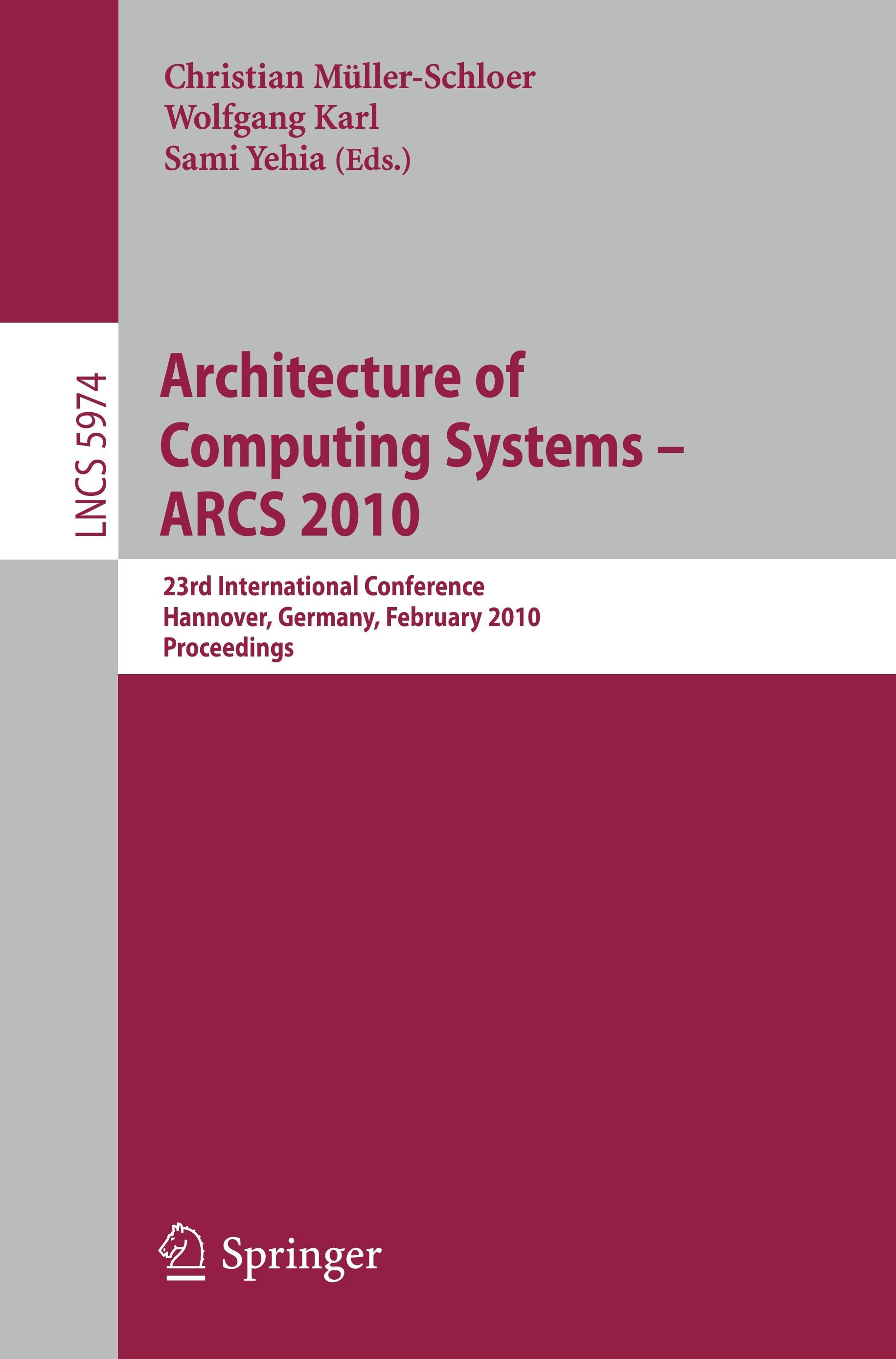 Architecture of Computing Systems - ARCS 2010 - MÃ¼ller-Schloer, Christian|Karl, Wolfgang|Yehia, Sami