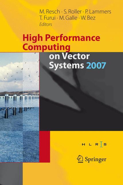 High Performance Computing on Vector Systems 2007 - Roller, Sabine|Lammers, Peter|Furui, Toshiyuki|Galle, Martin|Bez, Wolfgang