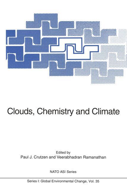 Clouds, Chemistry and Climate - Crutzen, Paul J.|Ramanathan, Veerabhadran