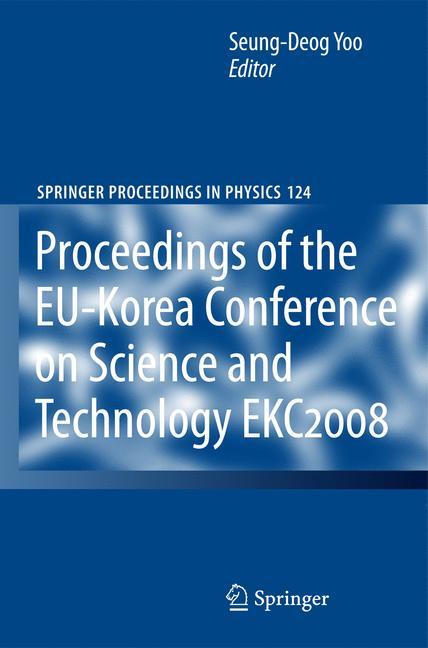 EKC2008 Proceedings of the EU-Korea Conference on Science and Technology - Yoo, Seung-Deog