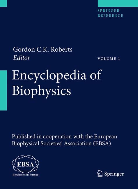Encyclopedia of Biophysics - Roberts, Gordon|European Biophysical Societies\\' Association (EBSA