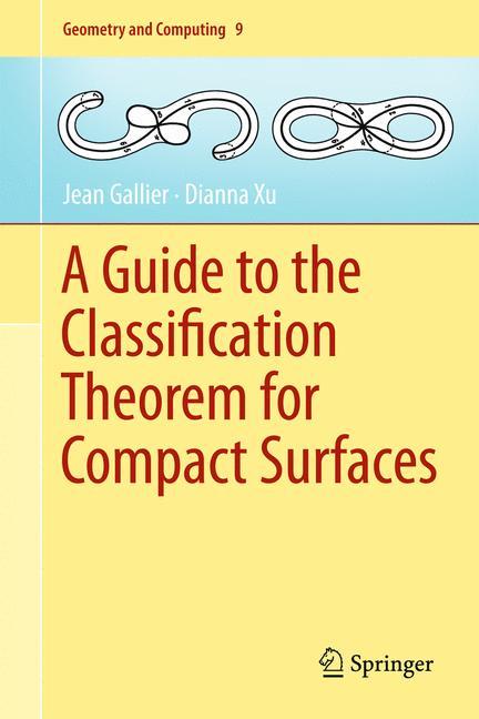 A Guide to the Classification Theorem for Compact Surfaces - Jean Gallier|Dianna Xu