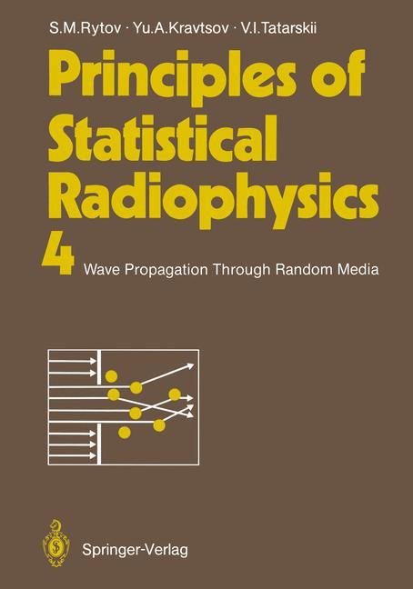 Principles of Statistical Radiophysics 4 - Sergei M. Rytov|Yurii A. Kravtsov|Valeryan I. Tatarskii