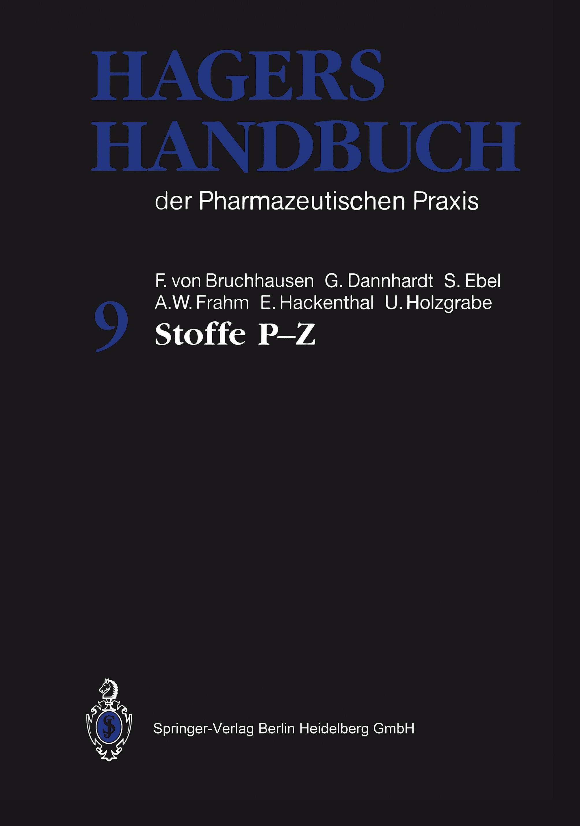 Hagers Handbuch der Pharmazeutischen Praxis - Bruchhausen, Franz v.|Dannhardt, Gerd|Ebel, Siegfried|Frahm, August-Wilhelm|Hackenthal, Eberhard|Holzgrabe, Ulrike|Wissenschaftlicher Beirat|Hager, Hermann