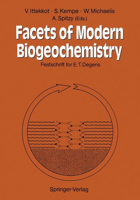 Facets of Modern Biogeochemistry - Ittekkot, Venugopalan|Kempe, Stephan|Michaelis, Walter|Spitzy, Alejandro