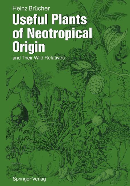 Useful Plants of Neotropical Origin - Heinz Brücher