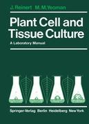 Plant Cell and Tissue Culture - J. Reinert|M.M. Yeoman