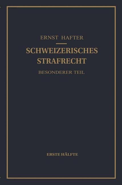 Schweizerisches Strafrecht. Besonderer Teil - Ernst Hafter