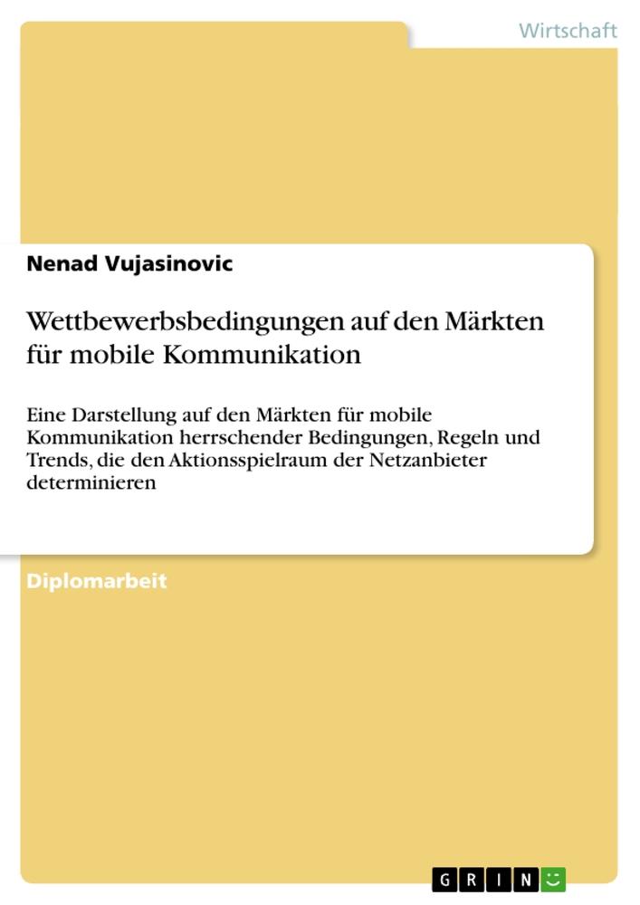 Wettbewerbsbedingungen auf den MÃƒÂ¤rkten fÃƒÂ¼r mobile Kommunikation - Vujasinovic, Nenad