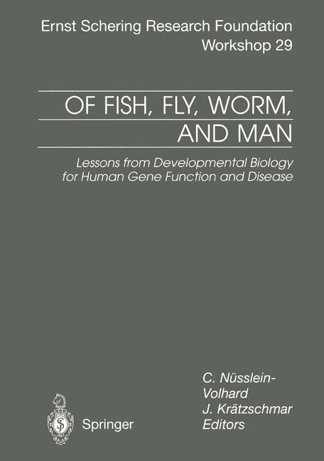 Of Fish, Fly, Worm, and Man - Nüsslein-Volhard, C.|Krätzschmar, J.