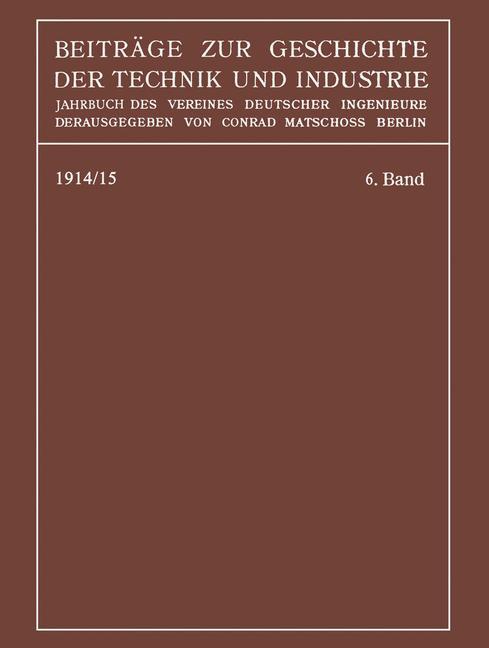 Beitraege zur Geschichte der Technik und Industrie - Conrad Matschoß