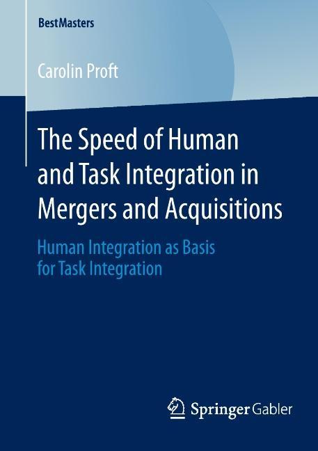 The Speed of Human and Task Integration in Mergers and Acquisitions - Carolin Proft