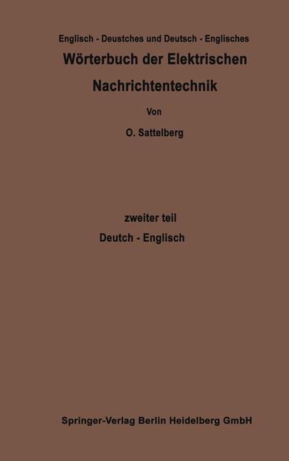 Woerterbuch der Elektrischen Nachrichtentechnik / Dictionary of Technological Terms Used in Electrical Communication - Otto Sattelberg