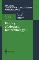 History of Modern Biotechnology I - Fiechter, A.|Fiechter, A.|Beppu, T.|Bisaria, V. S.|Demain, A. L.|Fang, A.|Ghose, T. K.|Hollo, J.|Kralovanszky, U. P.|Kumagai, H.|Roehr, M.
