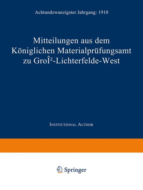 Mitteilungen aus dem Koeniglichen Materialprüfungsamt zu Gross-Lichterfelde West - Koniglich-Aufsichts-Kommission