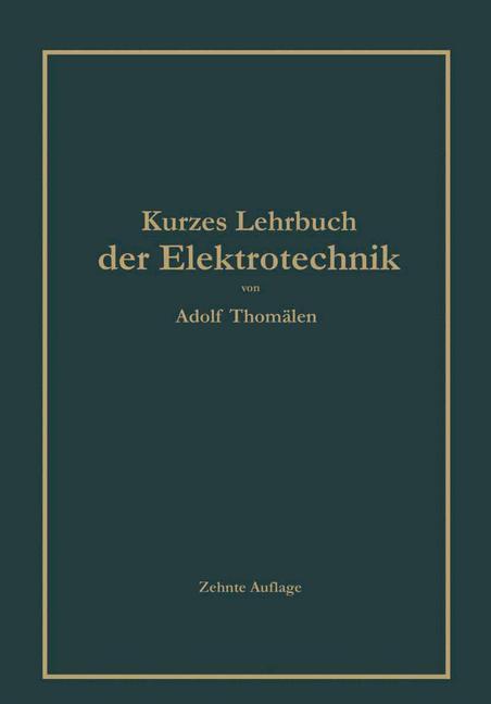 Kurzes Lehrbuch der Elektrotechnik - Adolf Thomälen