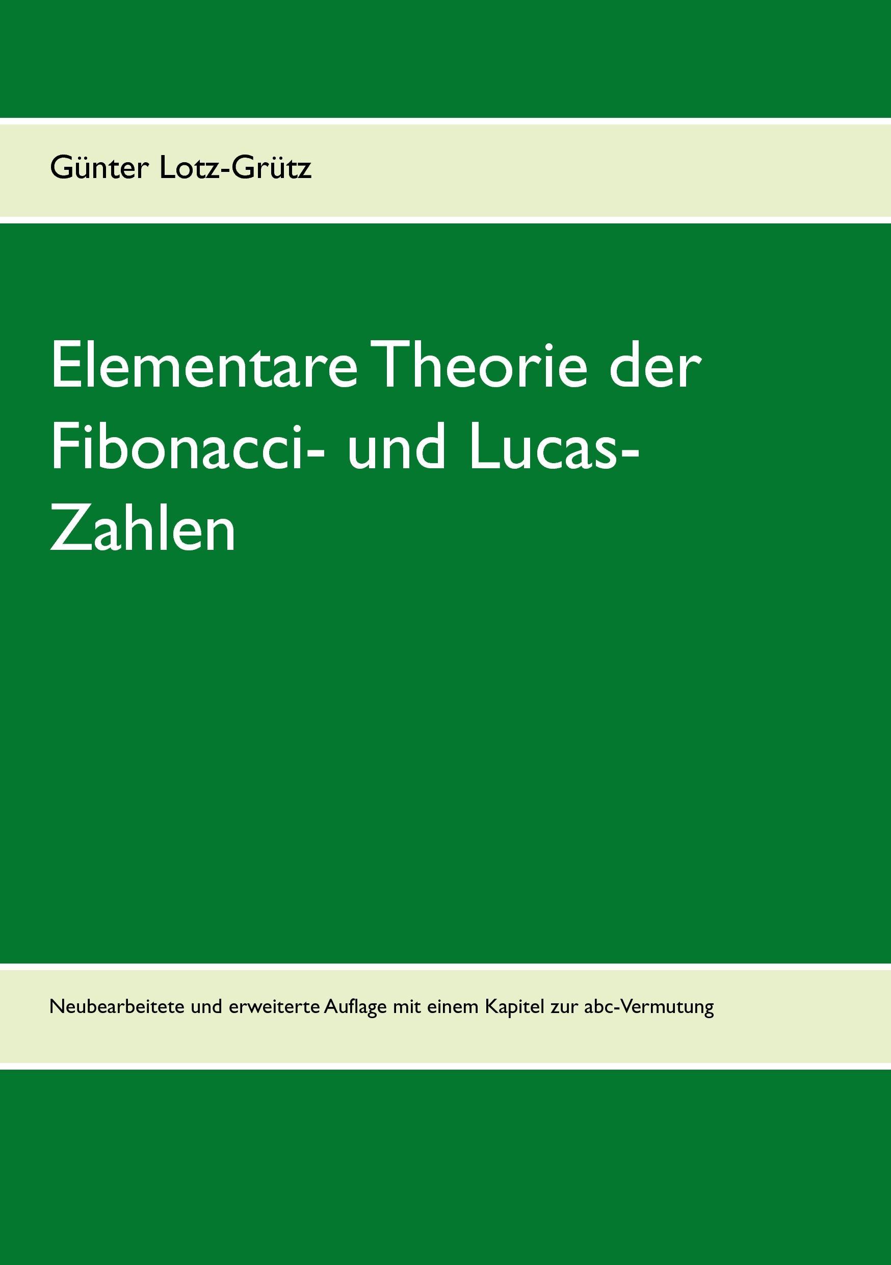 Elementare Theorie der Fibonacci- und Lucas-Zahlen - Lotz-Grütz, Günter