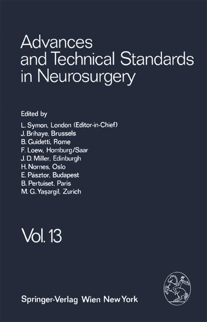 Advances and Technical Standards in Neurosurgery - L. Symon|J. Brihaye|B. Guidetti|F. Loew|J. D. Miller|H. Nornes|E. Pásztor|B. Pertuiset|M. G. Ya?argil