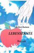 Lebensernte - Bachem, Herbert