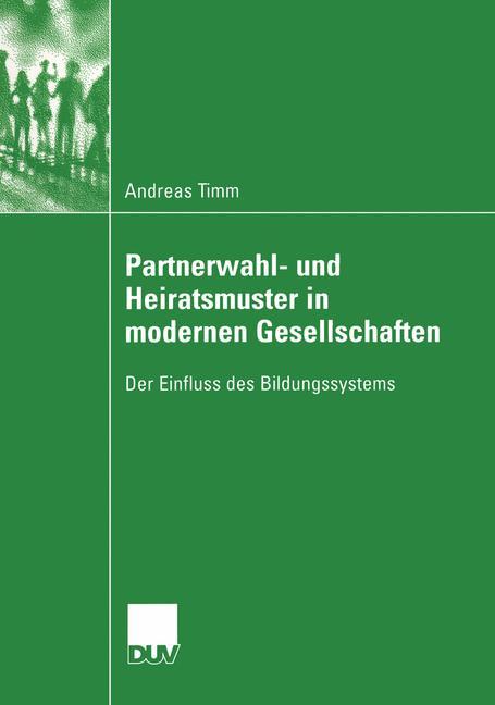 Partnerwahl- und Heiratsmuster in modernen Gesellschaften - Andreas Timm