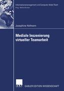 Mediale Inszenierung virtueller Teamarbeit - Josephine Hofmann