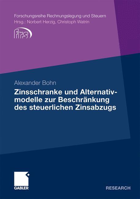 Zinsschranke und Alternativmodelle zur BeschrÃ¤nkung des steuerlichen Zinsabzugs - Alexander Bohn