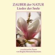 Zauber der Natur - Baumann, Brigitta M.