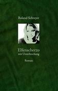 Elfenscherzo mit Unterbrechung - Schreyer, Roland