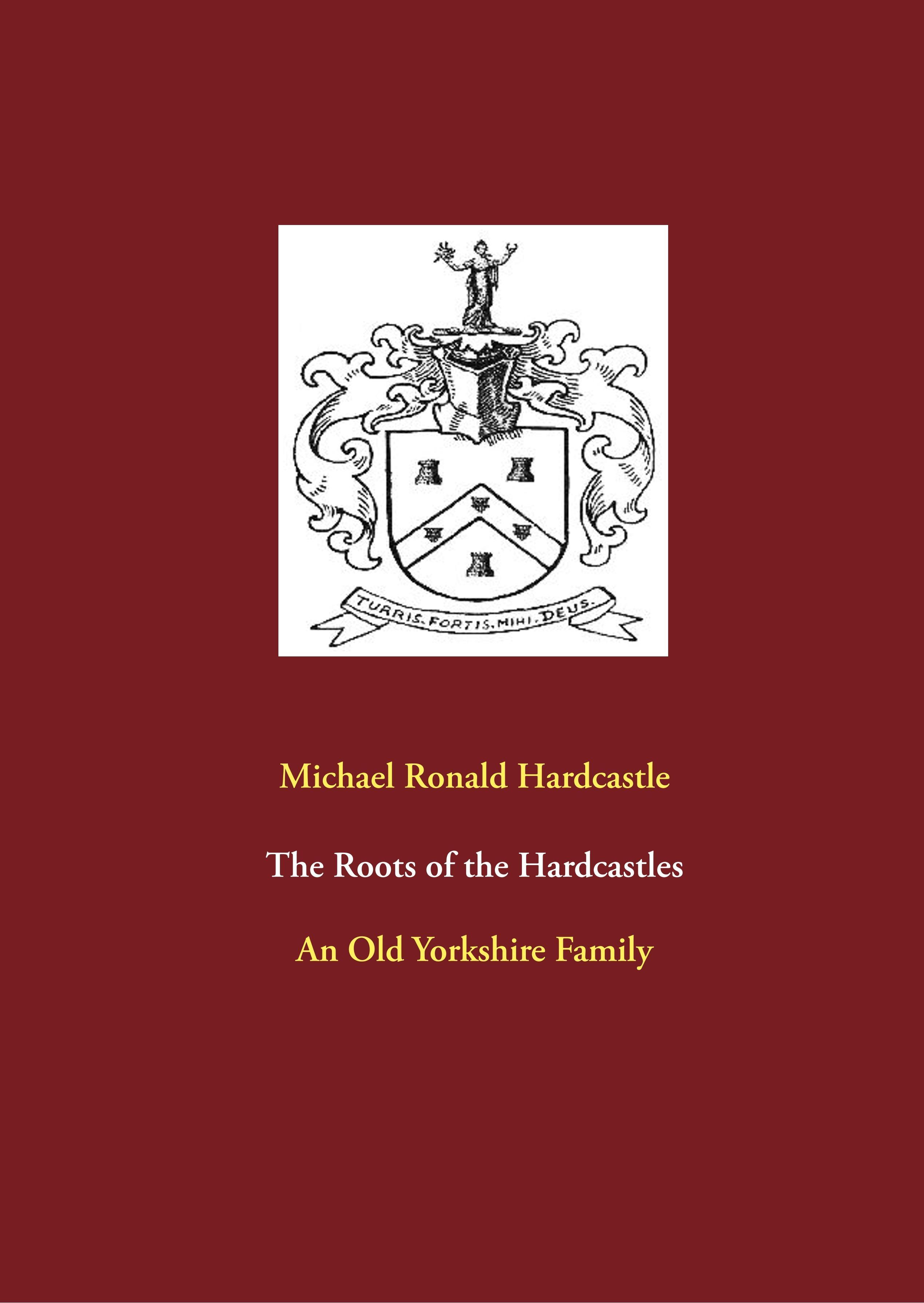 The Roots of the Hardcastles - Hardcastle, Michael Ronald
