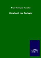 Handbuch der Zoologie - Troschel, Franz H.