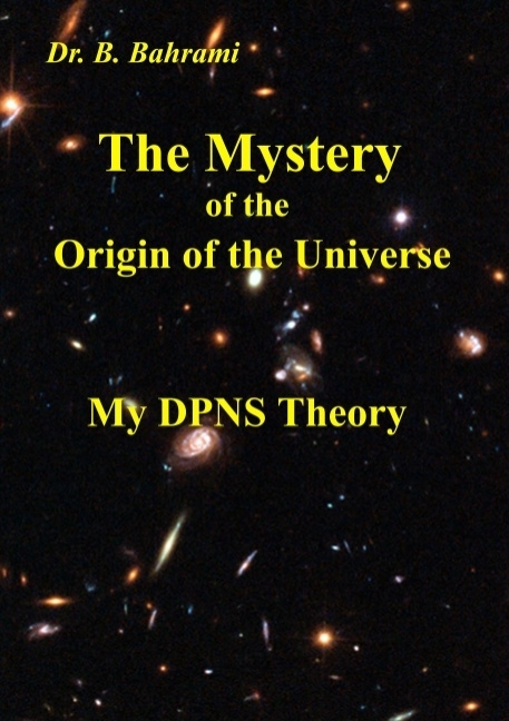 The Mystery of the Origin of the Universe - Bahrami, Bahram