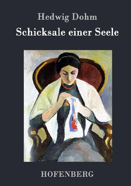 Schicksale einer Seele - Hedwig Dohm