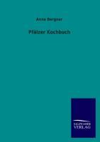 Pfaelzer Kochbuch - Bergner, Anna