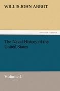 The Naval History of the United States Volume 1 - Abbot, Willis J.