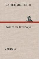 Diana of the Crossways - Volume 3 - Meredith, George