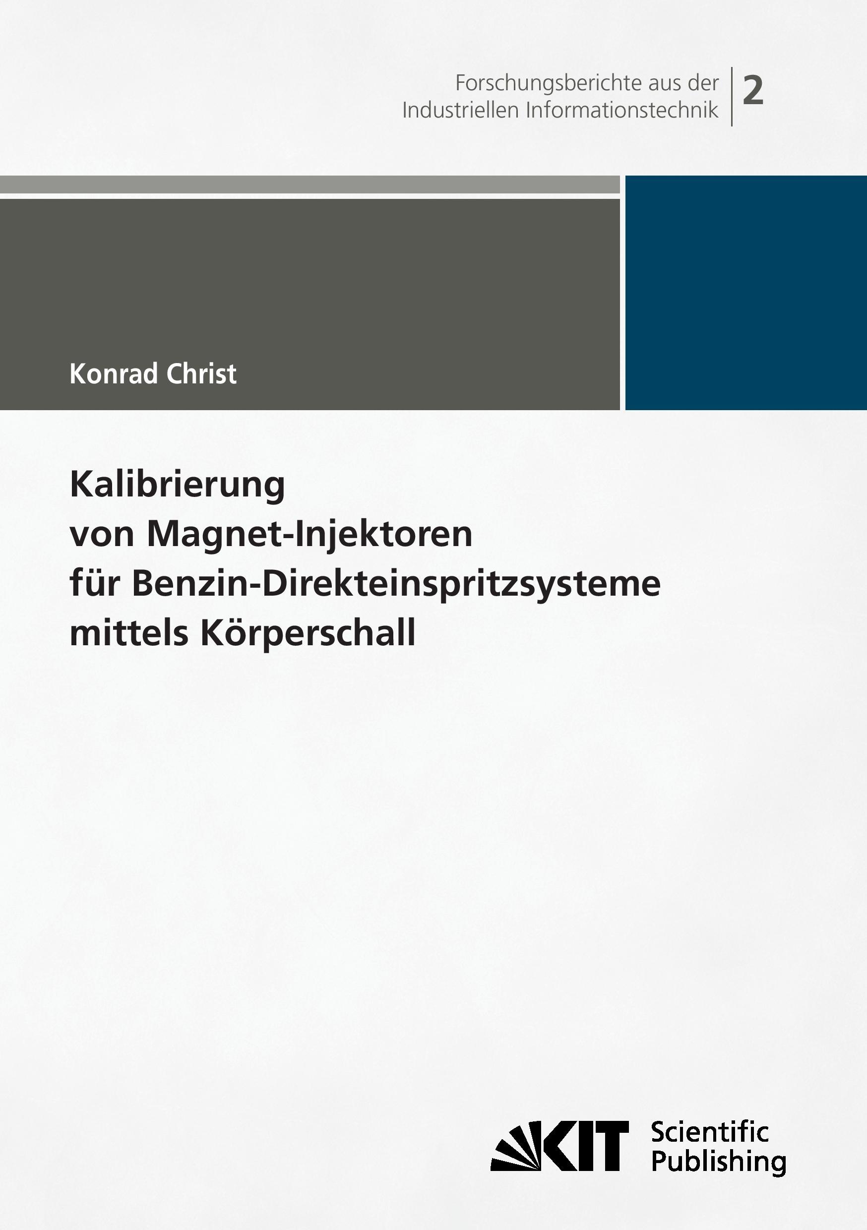 Kalibrierung von Magnet-Injektoren fÃ¼r Benzin-Direkteinspritzsysteme mittels KÃ¶rperschall - Christ, Konrad