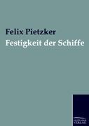 Festigkeit der Schiffe - Pietzker, Felix