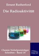 Die Radioaktivitaet - Rutherford, Ernest