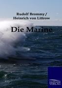 Die Marine - Brommy, Heinrich|Littrow, Heinrich von