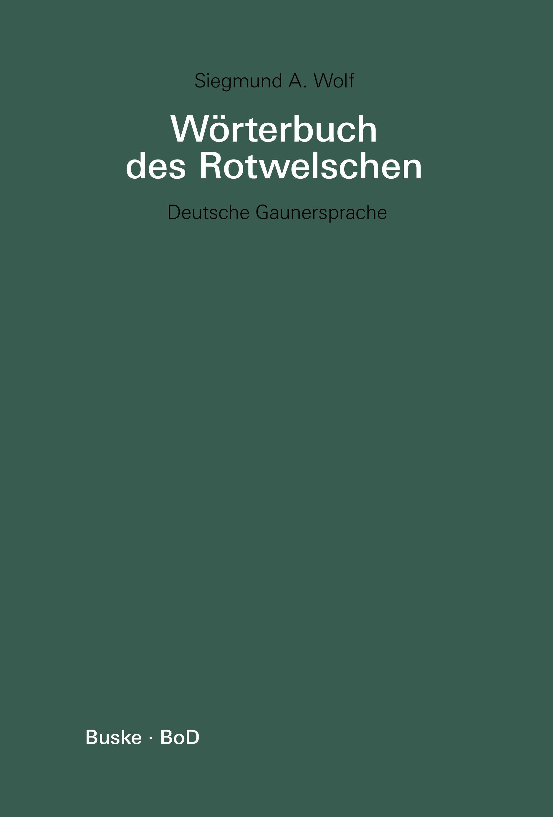 Woerterbuch des Rotwelschen - Wolf, Siegmund A