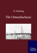 Die Ostseefischerei - Henking, H.