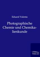 Photographische Chemie und Chemikalienkunde - Valenta, Eduard