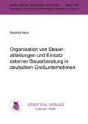 Organisation von Steuerabteilungen und Einsatz externer Steuerberatung in deutschen GroÃŸunternehmen - Vera, Antonio