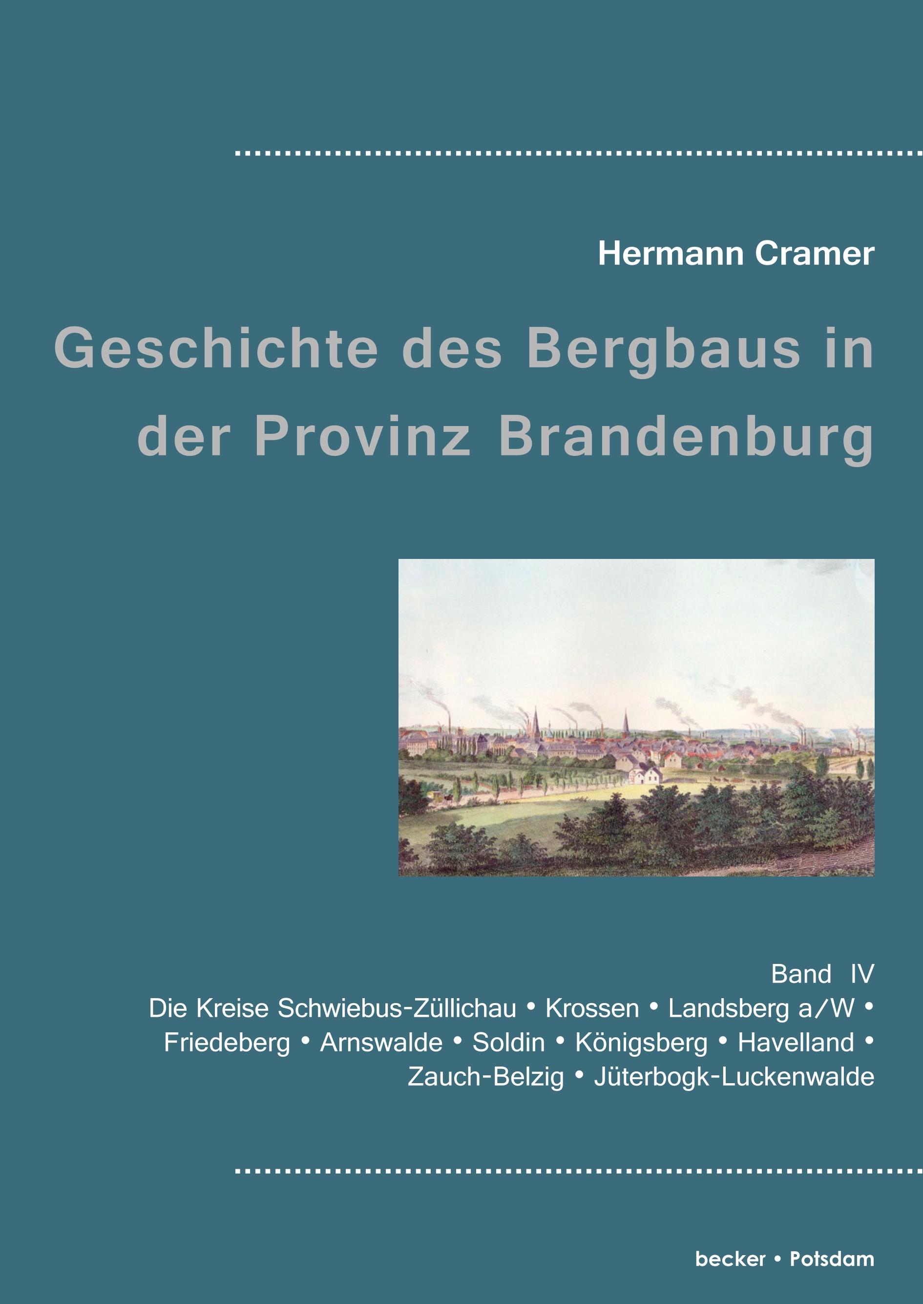 Beitraege zur Geschichte des Bergbaues in der Provinz Brandenburg, Band 4 - Cramer, Hermann