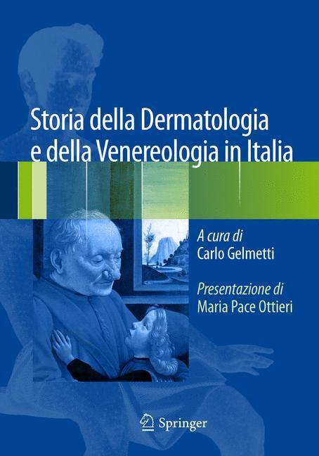 Storia della Dermatologia e della Venereologia in Italia - Gelmetti, Carlo