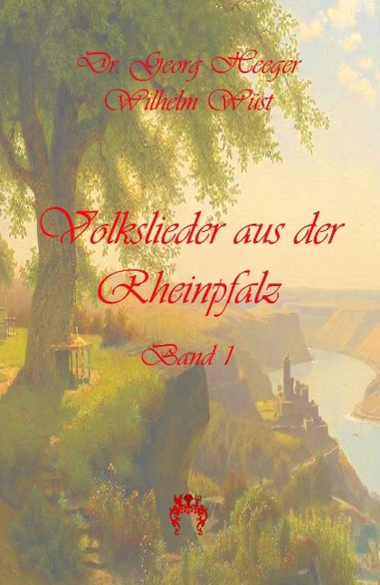 Volkslieder aus der Rheinpfalz 1 - Heeger, Georg|Wüst, Wilhelm